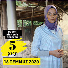 Bugün bilmeniz gereken 5 şey (16 Temmuz 2020)