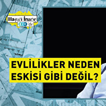 Evlilikler neden eskisi gibi değil?