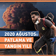 2020 Ağustos: Patlama ve yangın ayı