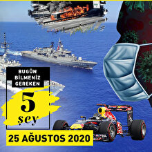 Bugün bilmeniz gereken 5 şey (25 Ağustos 2020)