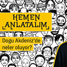 Doğu Akdeniz'de neler oluyor?