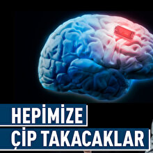 Hepimize çip mi takacaklar?