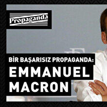 Bir başarısız propaganda: Macron