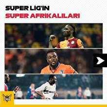 Süper Lig'in Süper Afrikalıları