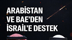 Arabistan ve BAE'den İsrail'e destek