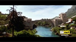 TVNET Bosna Mostar Köprüsü