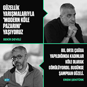 Erem Şentürk: Güzellik yarışmaları modern köle pazarıdır