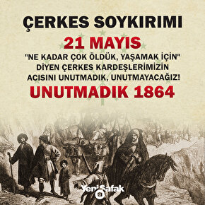 Çerkes Sürgün ve Soykırımında hayatını kaybedenler soykırımın 156ncı yıl dönümünde de unutulmadı!
