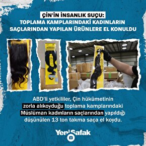 Çinin insanlık suçu: Toplama kamplarındaki kadınların saçlarından yapılan ürünlere el konuldu
