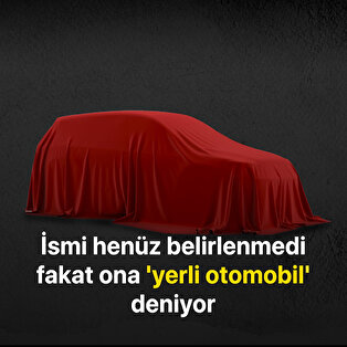 Detaylar şekillendi: Yerli otomobilin tasarımını dünyaca ünlü şirket yapacak