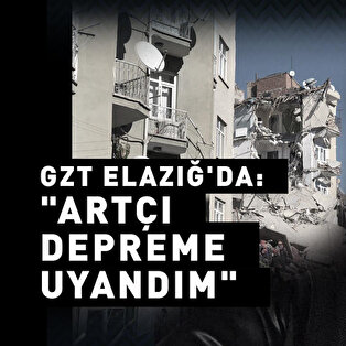 Elazığ'da deprem sonrası neler yaşandı?