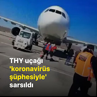 THY uçağı 'koronavirüs şüphesiyle' acil iniş yaptı