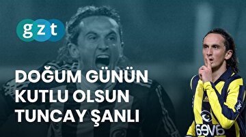Türk futbolunun hırslı çocuğu Tuncay Şanlı 36 yıl önce bugün doğdu