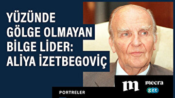 Yüzünde gölge olmayan bilge lider: Aliya İzetbegoviç