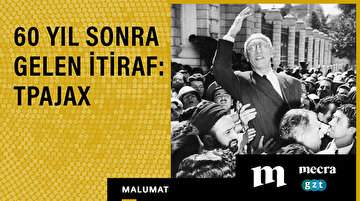 60 yıl sonra gelen itiraf: TPAJAX