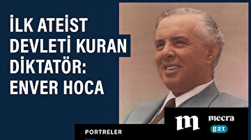 İlk ateist devleti kuran diktatör: Enver Halil Hoca