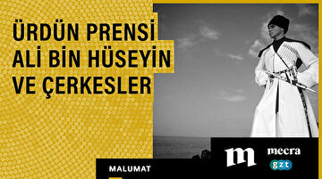 Beyaz Atlı Ürdün Prensi Ali Bin Hüseyin ve Çerkesler