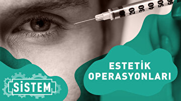 Estetik operasyonları neden artıyor?