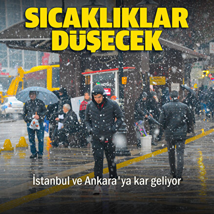 Sıcaklıklar düşecek: İstanbul ve Ankaraya kar geliyor