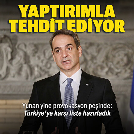 Yunan Başbakan Miçotakis: Türkiyeye karşı yaptırım listesi hazırladık