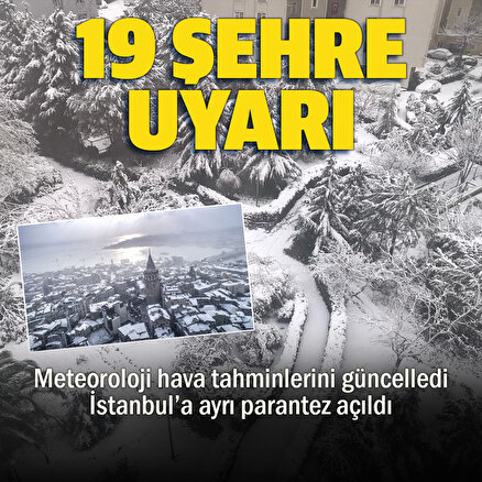 Meteorolojiden İstanbul dahil 19 kente uyarı: Tipi buzlanma ve don etkili olacak