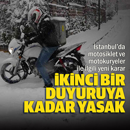 İstanbulda motosiklet kullanımı ve motokuryelik ikinci bir duyuruya kadar yasaklandı