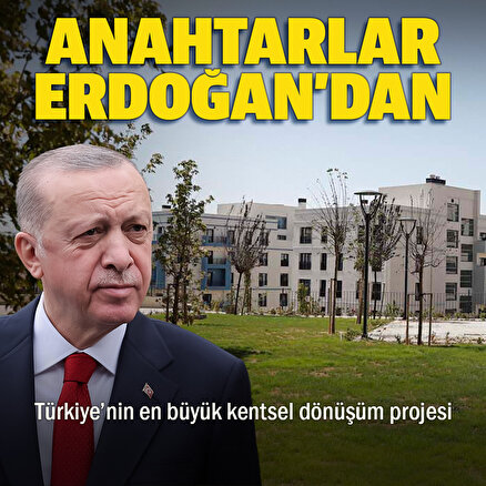 Türkiyenin en büyük kentsel dönüşüm projesi:  Anahtarlar Cumhurbaşkanı Erdoğandan