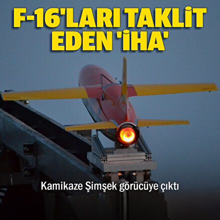 F-16’ları taklit eden İHA: Kamikaze Şimşek görücüye çıktı