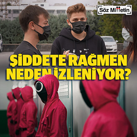 Söz Milletin: Vatandaştan Squid Game şiddet içeriğine rağmen neden izleniyor sorusuna cevap