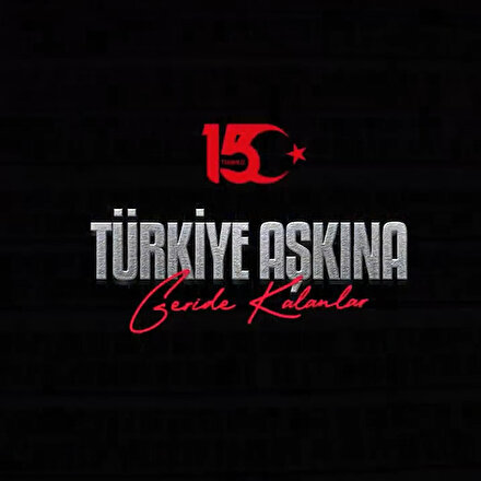 İstanbul Valiliğinden 15 Temmuz belgeseli: Türkiye Aşkına-Geride Kalanlar
