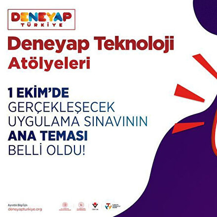DENEYAP Teknoloji Atölyeleri uygulama sınavı 1 Ekimde