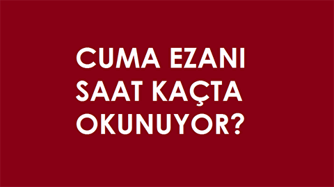 Cuma Ezani Kacta Okunuyor Cuma Saat Kacta