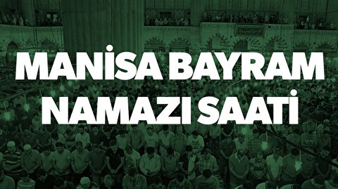 Manisa Bayram Namazi Saat Kacta Kiliniyor 2017 Manisa Bayram Namazi Saati