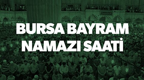 Bursa Bayram Namazi Saat Kacta Kiliniyor 2017 Bursa Bayram Namazi Saati