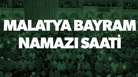 Malatya Bayram Namazi Saat Kacta Kiliniyor 2017 Malatya Bayram Namazi Saati