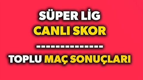Canli Skor Super Lig Mac Sonuclari Maclar Kac Kac