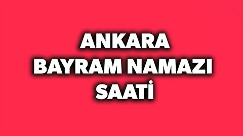 2018 Ankara Bayram Namazi Saati Kacta