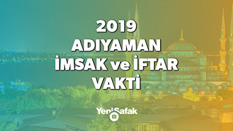 Adiyaman Iftar Vakti Sahur Saati 2019 Adiyaman Imsak Vakti