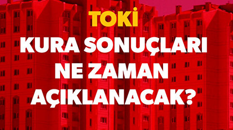 Istanbul Ve Ankara Toki Kura Cekilisi Ve Kura Sonuc Sorgulama