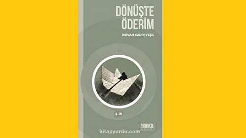 Dönüşte Öderim: Yaşayan şiirler üzerine