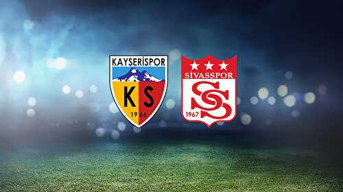 Kayserispor - Sivasspor | CANLI