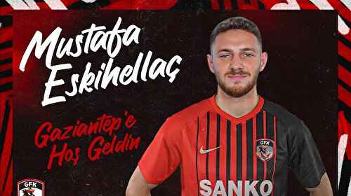 Mustafa Eskihellaç Gaziantep FK'ya transfer oldu