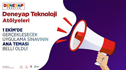 DENEYAP Teknoloji Atölyeleri uygulama sınavı 1 Ekim'de