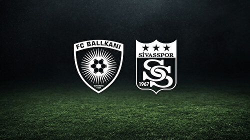 Ballkani - Sivasspor (CANLI)