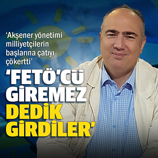 İYİ Parti kurucusu Vedat Yenerer: Partiye FETÖ’cüler giremez dedik hepsi girdi