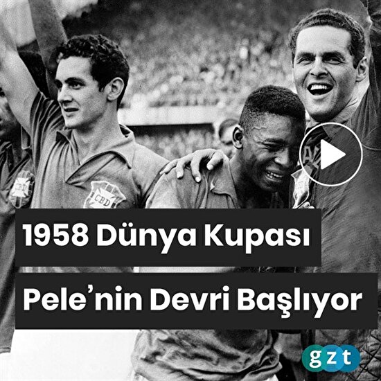 17 yaşındaki Pele’nin damga vurduğu bir turnuva: 1958 Dünya Kupası