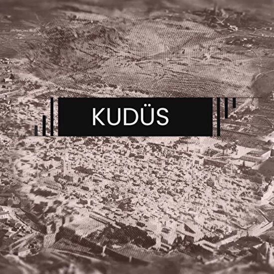 Kudüs: Bir şehrin hikayesi