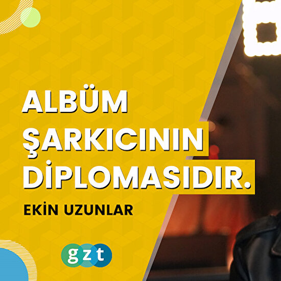 Ekin Uzunlar: “Albüm şarkıcının diplomasıdır.”