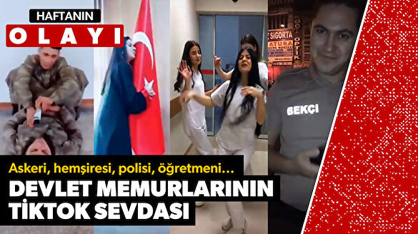 Devlet memurlarının TikTok sevdası