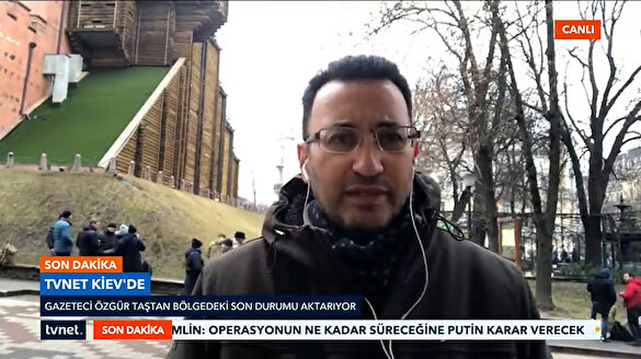 Gazeteci Özgür Taştan Kiev'deki son durumu TVNET'e anlattı
